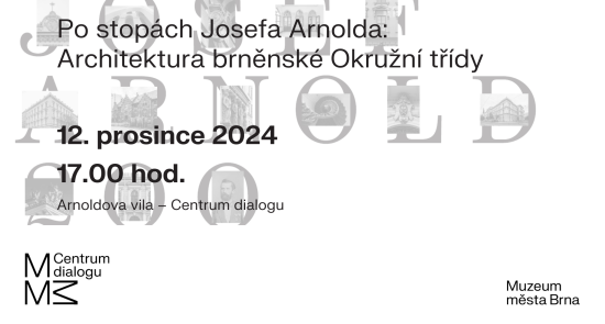 Po stopách Josefa Arnolda: Architektura brněnské Okružní třídy